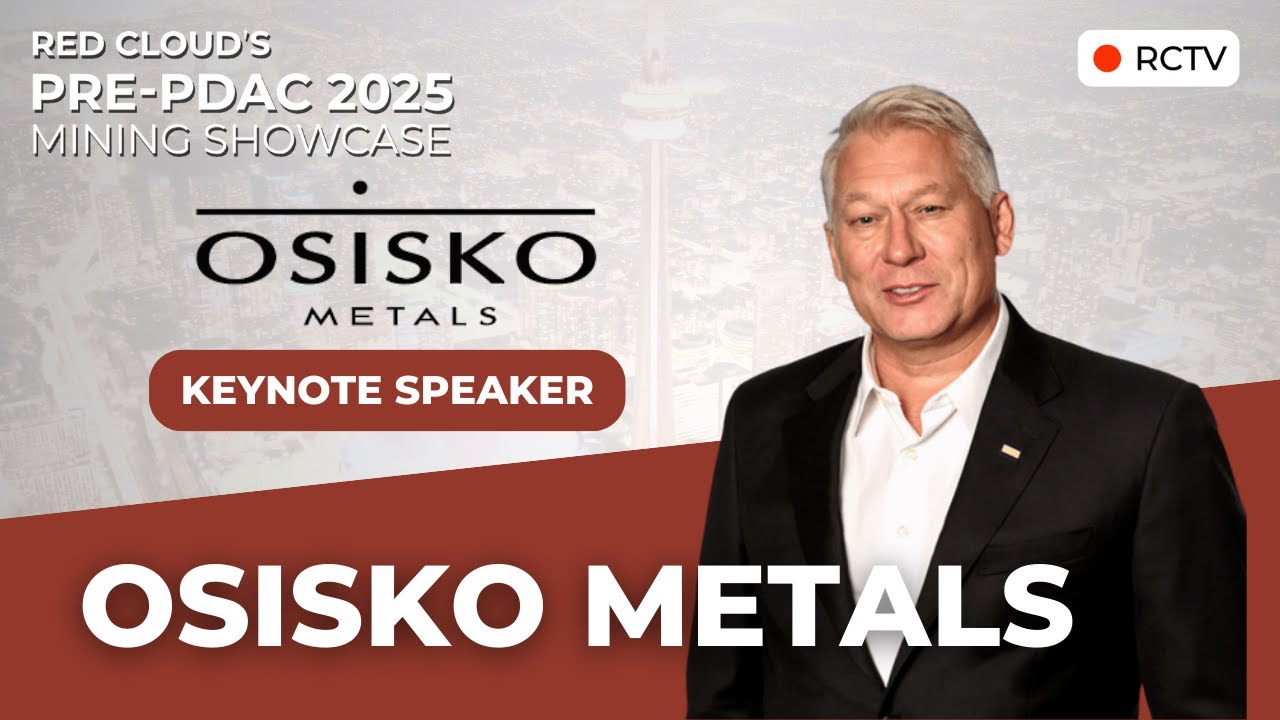 OSISKO METALS - KEYNOTE | Red Cloud's Pre-PDAC 2025